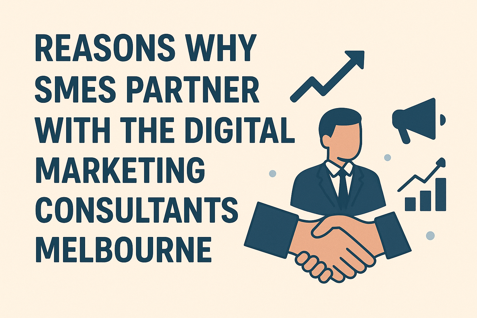 Top Reasons Why SMEs Partner With the Digital Marketing Consultants Melbourne